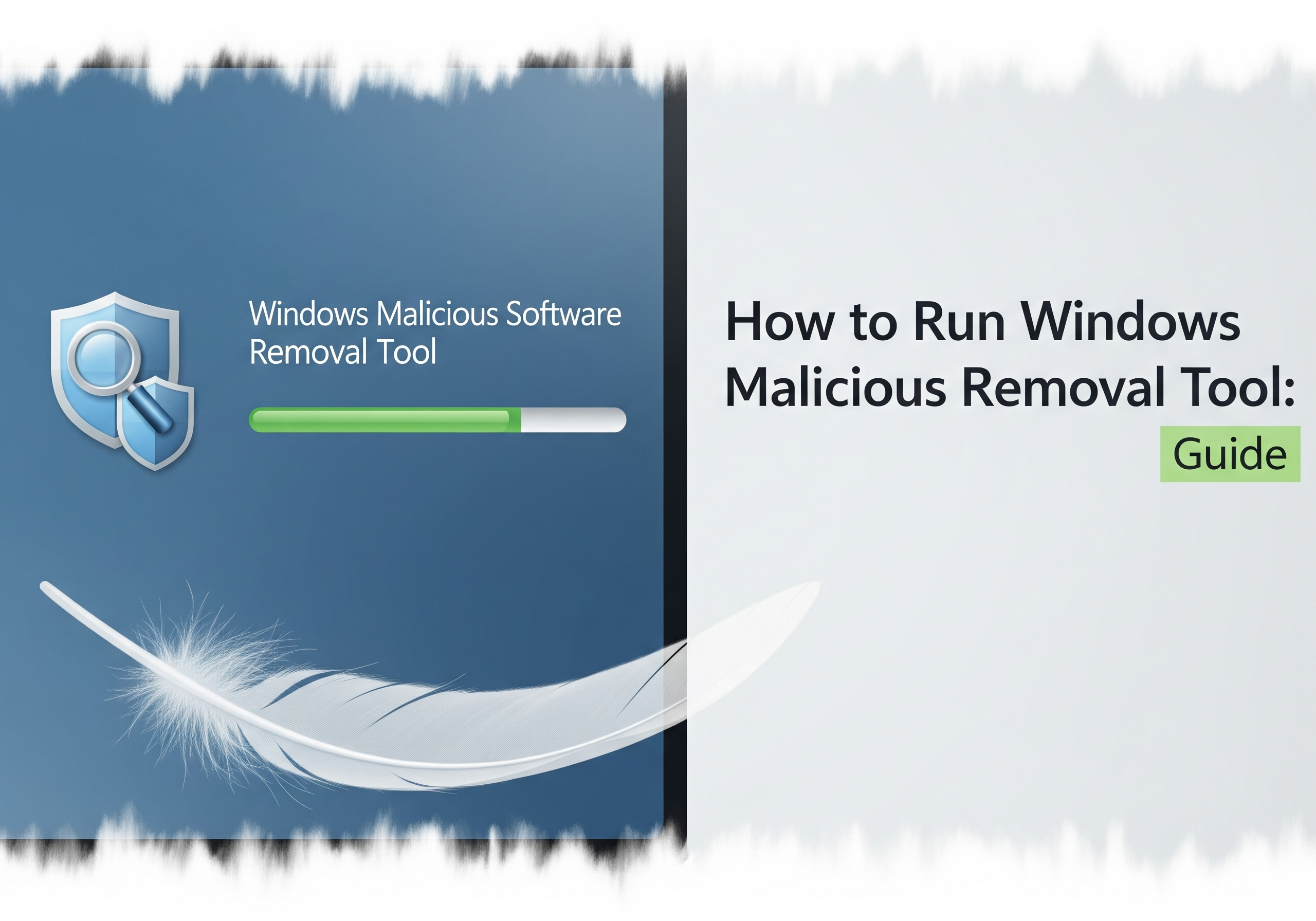 How to Run Windows Malicious Software Removal Tool: Guide