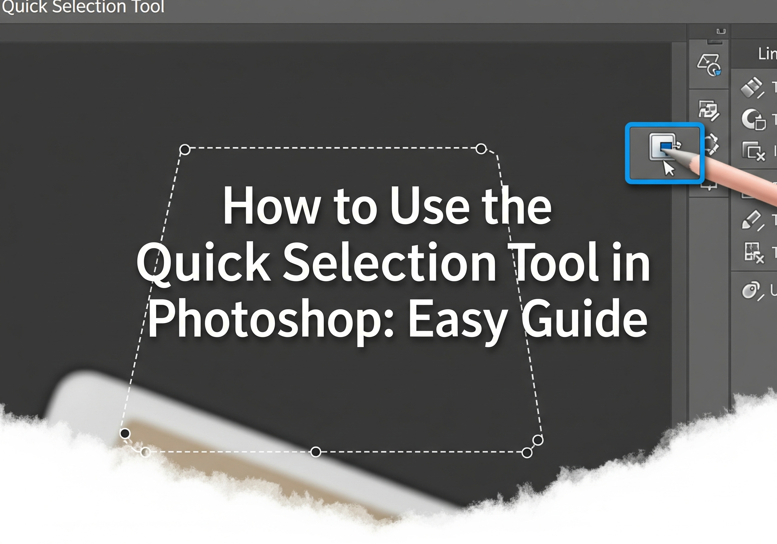 How to Use Quick Selection Tool in Photoshop: Easy Guide