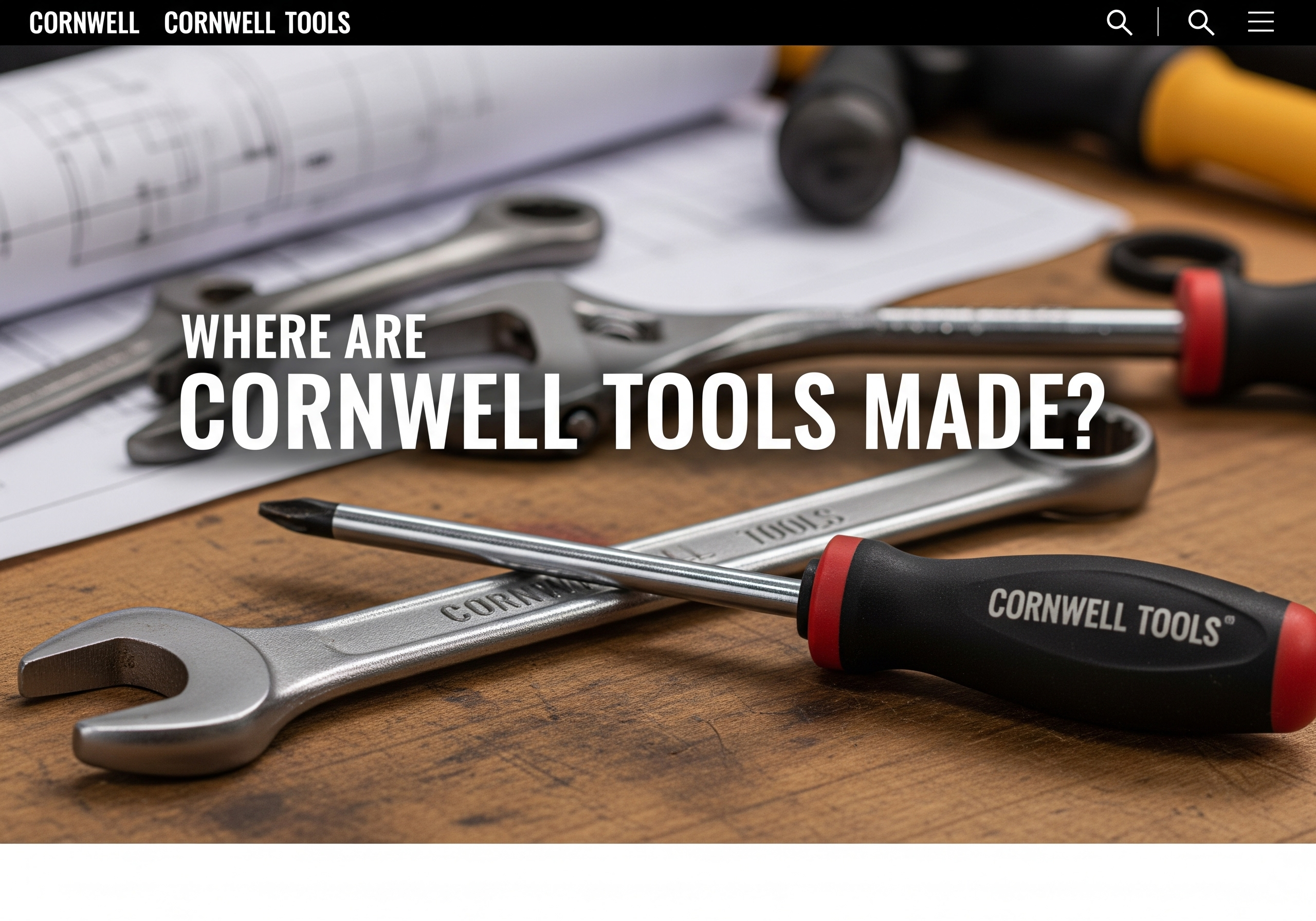 Where are Cornwell Tools Made: Discover Their Origins