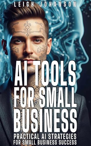 Best AI Tools for Small Businesses: Boost Growth and Maximize Efficiency