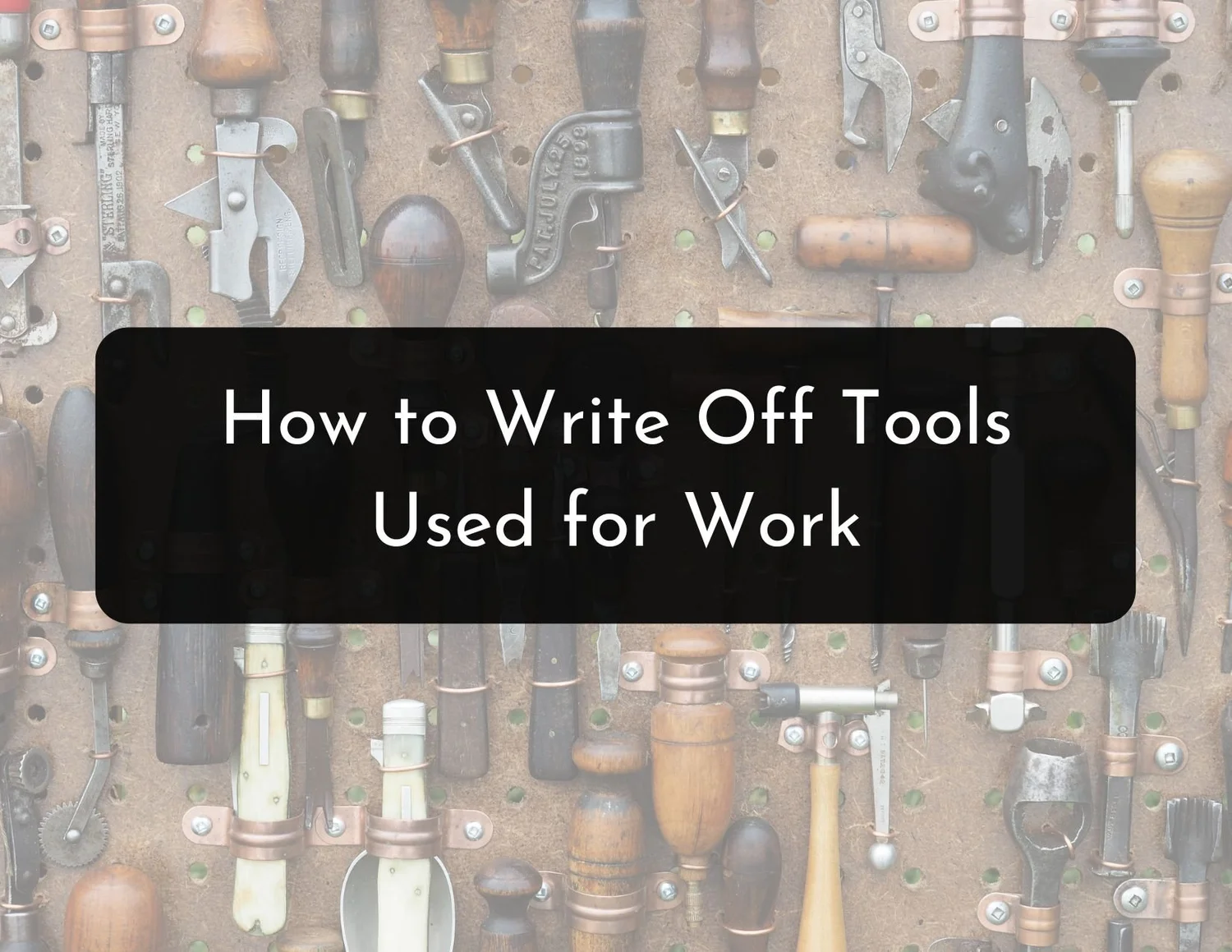 Can You Write off Tools for Work: Tax Savings Guide