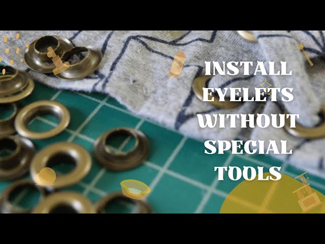 How to Attach Grommets Without Tool
