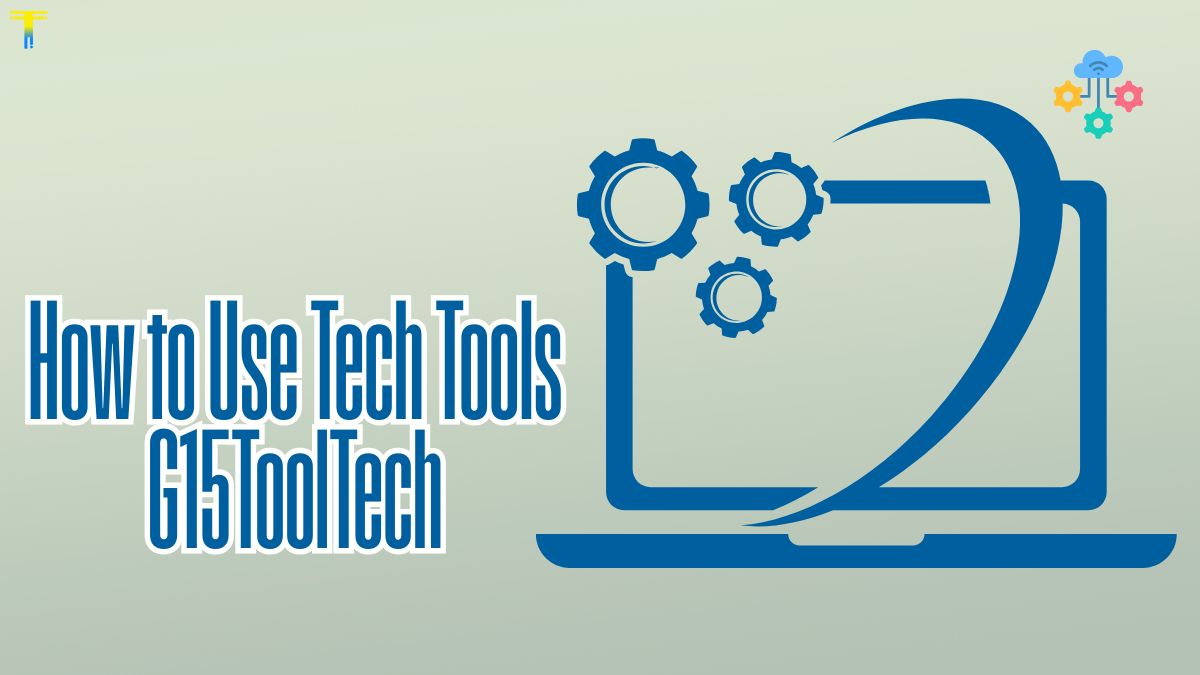 How to Use Tech Tools G15Tooltech: Expert Tips