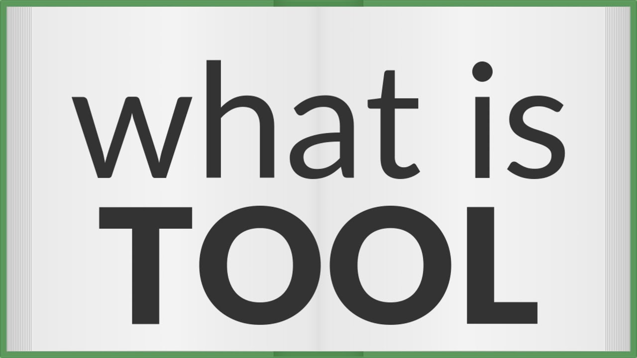 What is Tool: Unleashing Its True Potential