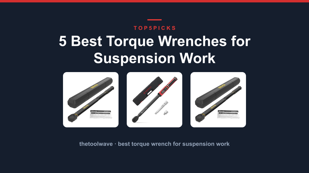 5 Best Torque Wrenches for Suspension Work