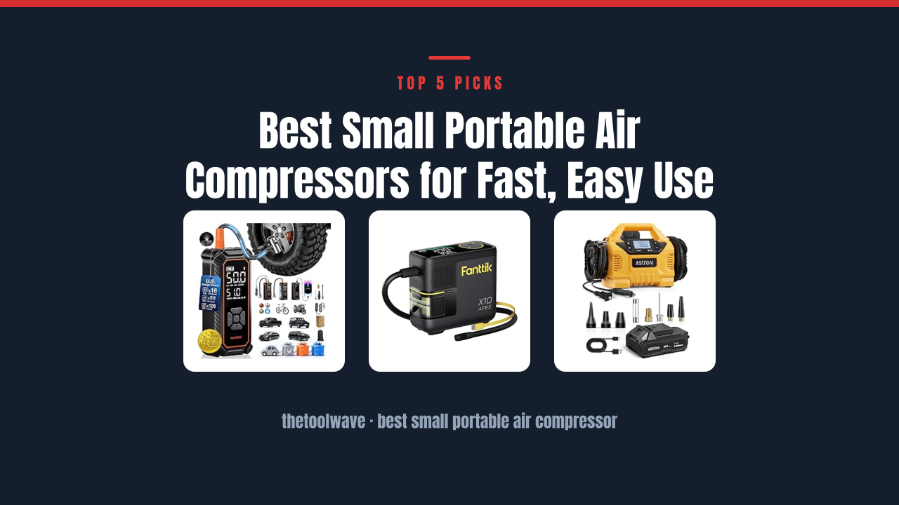 Best Small Portable Air Compressors for Fast, Easy Use