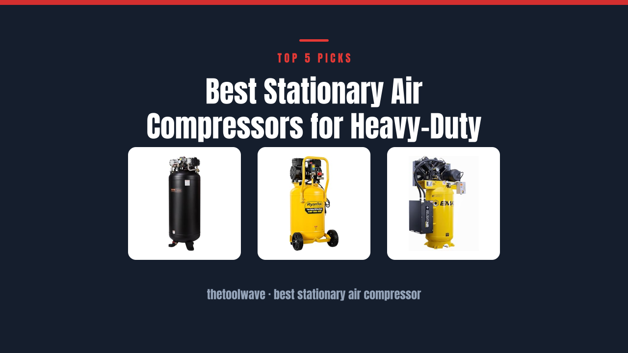 Best Stationary Air Compressors for Heavy-Duty Jobs