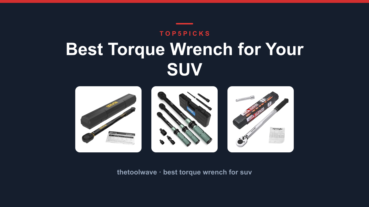 Best Torque Wrench for Your SUV