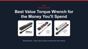 Best Value Torque Wrench for the Money You'll Spend