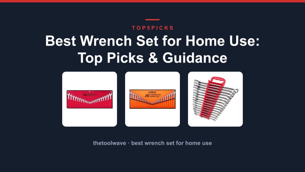 Best Wrench Set for Home Use: Top Picks & Guidance