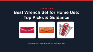 Best Wrench Set for Home Use: Top Picks & Guidance