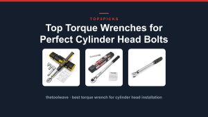 Top Torque Wrenches for Perfect Cylinder Head Bolts